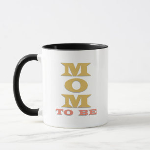 MOM to Be Tshirts and Gifts Mug