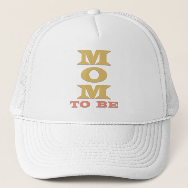 MOM to Be Tshirts and Gifts Trucker Hat (Front)