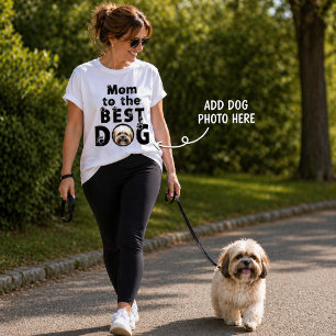 Mom to the Best Dog Custom Photo T-Shirt