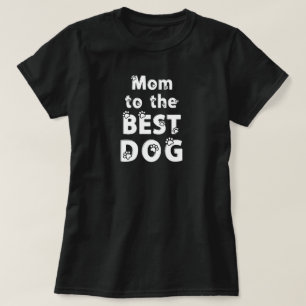 Mom to the Best Dog Fun Paw Print Font Design T-Shirt