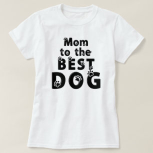 Mom to the Best Dog Paw Print Pet Lover T-Shirt