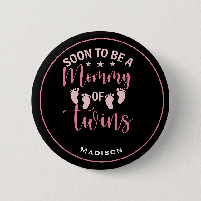 Mom to Twin Girls 2 Inch Round Button (Front)