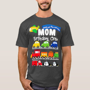 Mom Transportation Birthday Airplane Cars Fire T-Shirt