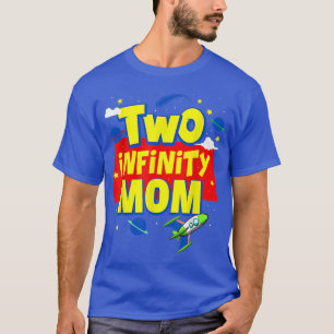 Mom Two Infinity And Beyond Birthday Decorations 2 T-Shirt