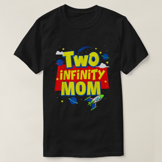 Mom Two Infinity And Beyond Birthday Decorations 2 T-Shirt (Design Front)