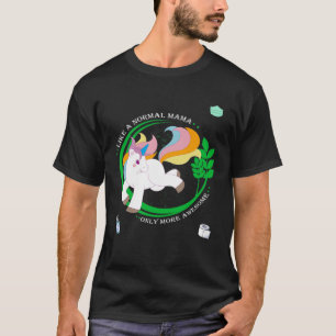 Mom Unicorn Life for Women with Sayings T-Shirt