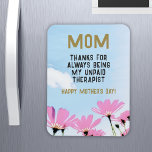 Mom Unpaid Therapist Funny Floral Mother's Day Magnet<br><div class="desc">Mom Unpaid Therapist Funny Humour Floral Mother's Day Magnet. Funny Mother's day magnet with humourous quote ' Thanks for always being my unpaid therapist '. The text is on a blush background with pink flowers and blue sky. You can change any text on the magnet.</div>