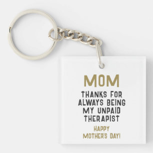 Mom Unpaid Therapist Funny Humour Mother's Day Keychain