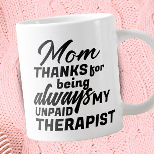 Mom Unpaid Therapist Funny Humour Mother's Day Large Coffee Mug