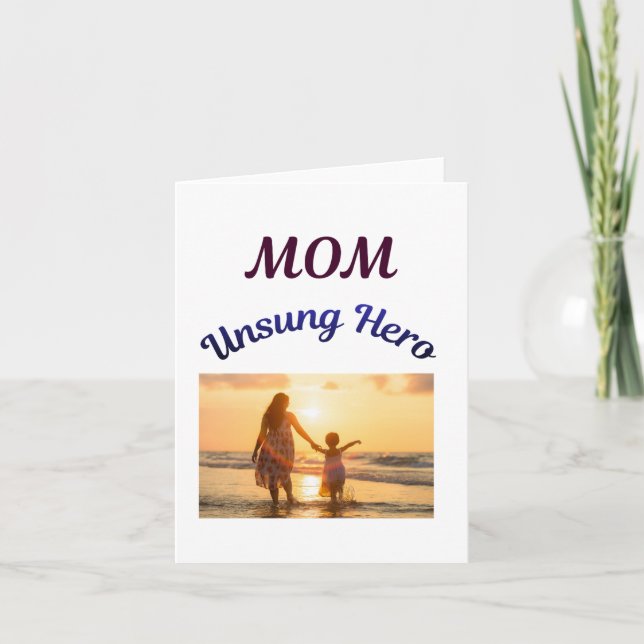Mom, Unsung Hero  Card (Front)