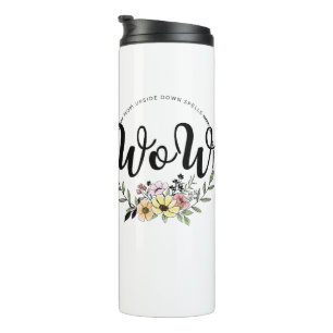 MOM upside down spells WOW!  Thermal Tumbler