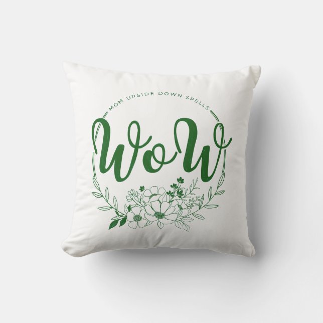 MOM upside down spells WOW! Throw Pillow (Front)