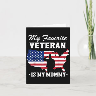 Mom Veterans Day My Favourite Veteran Is My Mommy Card