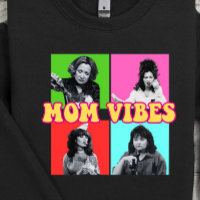 Mom Vibes Sweatshirt