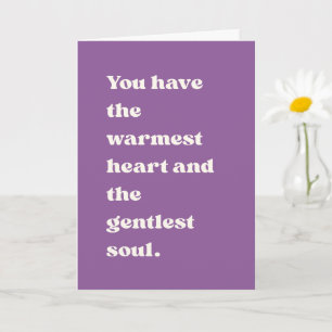 Mom Warmest Heart Gentlest Soul Love Card