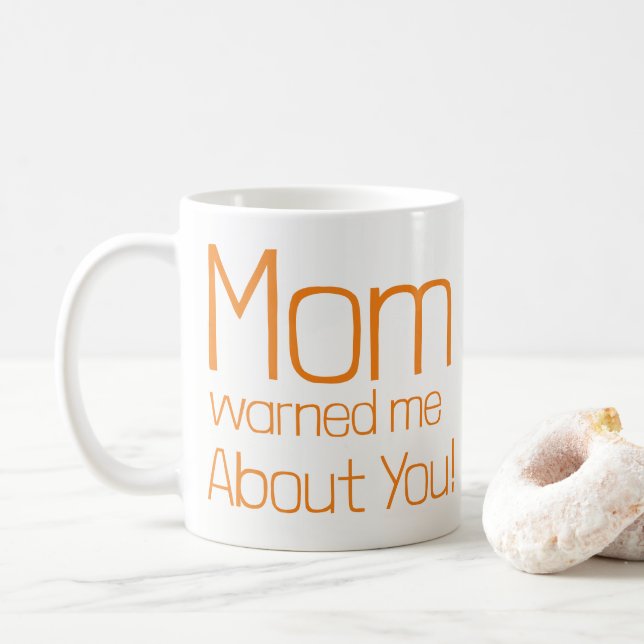 Mom warned me about you Mug (With Donut)