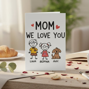 Mom We Love You Cute Kids Family Names Card