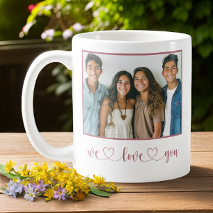 Mom We Love You Mother's Day Photo  Coffee Mug