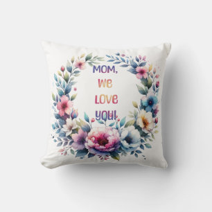 Mom we love you throw pillow