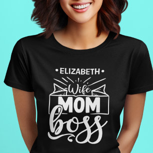 Mom wife boss custom name T-Shirt