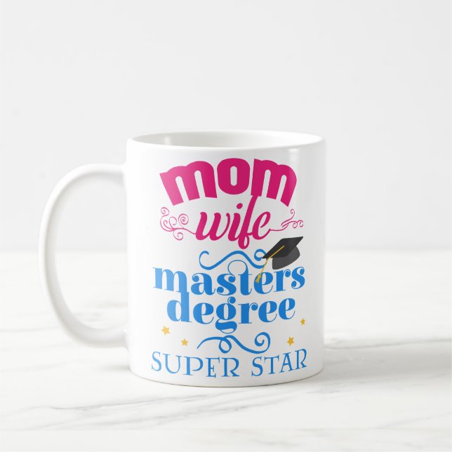 Mom Wife Masters Degree Graduation Coffee Mug Gift (Left)