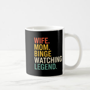 Mom Wife. Mom. Binge Watching Legend, Funny Mom Sa Coffee Mug