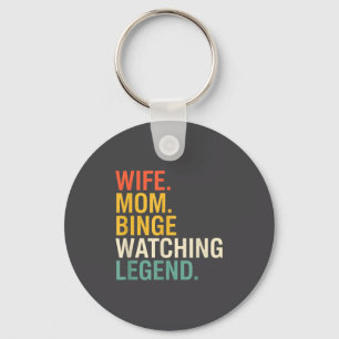 Mom Wife. Mom. Binge Watching Legend, Funny Mom Sa Keychain