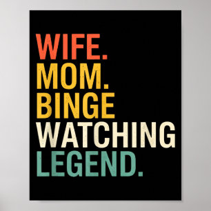 Mom Wife. Mom. Binge Watching Legend, Funny Mom Sa Poster
