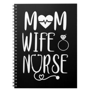 Mom Wife Nurse Mom Wife Nurse graphic features a h Notebook