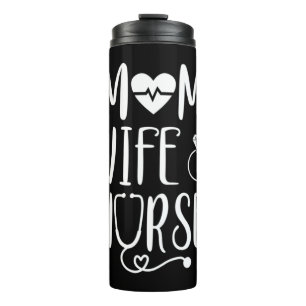 Mom Wife Nurse Mom Wife Nurse graphic features a h Thermal Tumbler