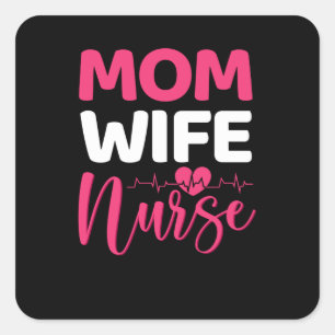 Mom wife nurse- nurse appreciation square sticker