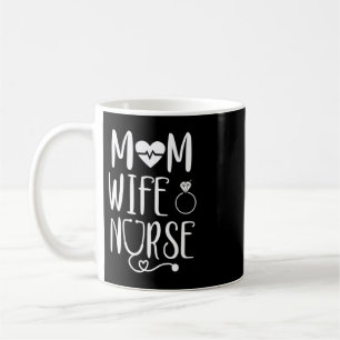 Mom Wife Nurse Shirt with hand drawn font and some Coffee Mug