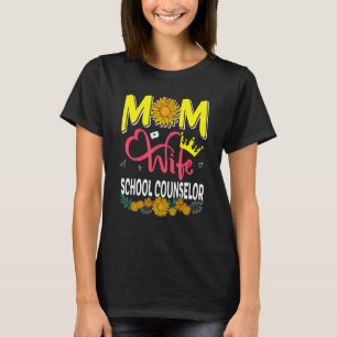 Mom Wife School Counselor Floral Sunflowers Mother T-Shirt