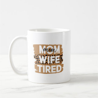 Mom Wife Tired Mug