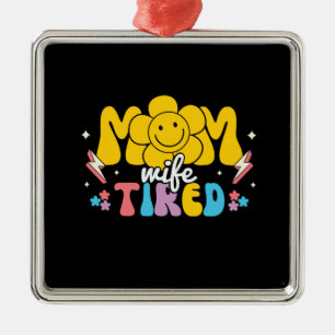Mom Wife Tired Retro Mama Metal Ornament