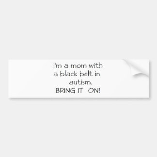 Mom with a Black Belt in Autism Bumper Sticker