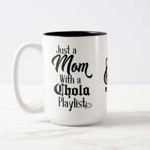 Mom with her chola playlist mug