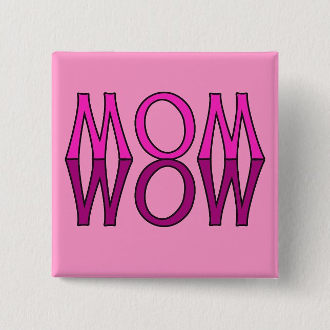 MOM WOW! Cool Mom's Day Tshirt 2 Inch Square Button (Front)