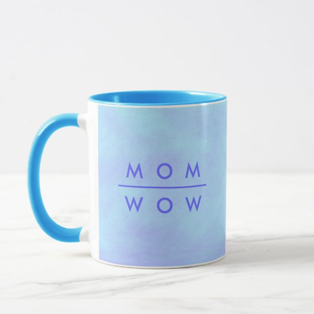 Mom Wow, in Blue Mother's Day Mug (Left)