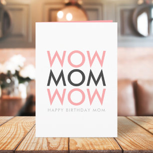 Mom Wow   Mother's Birthday Modern Pink Super Cute Card