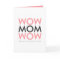 Mom Wow | Mother's Birthday Modern Pink Super Cute