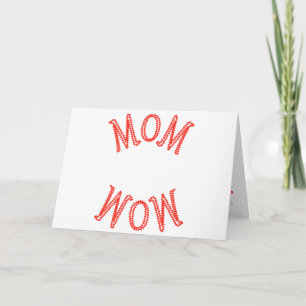 Mom Wow, Mother's Day Card