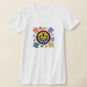 Mom = WoW - Proof that moms are amazing T-Shirt