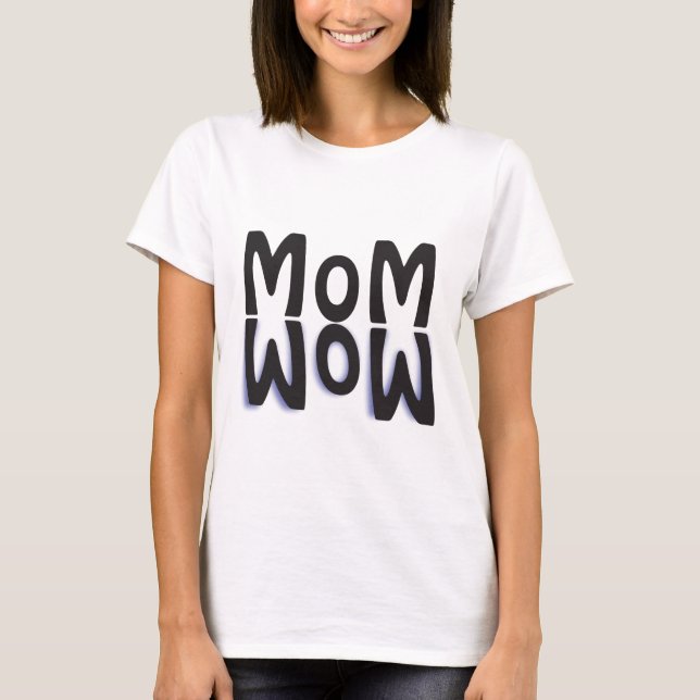 Mom Wow Reflection T-Shirt (Front)