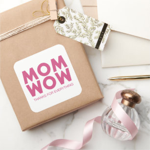 Mom, Wow! Square Sticker