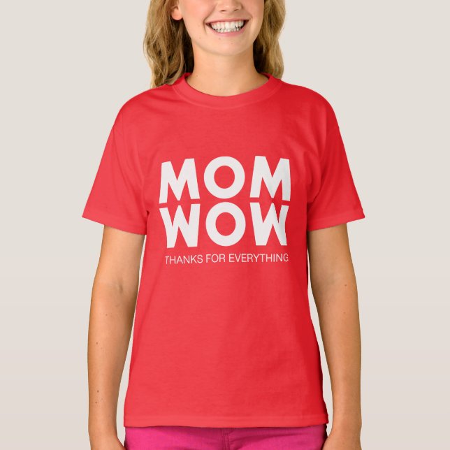 Mom, Wow! T-Shirt (Front)
