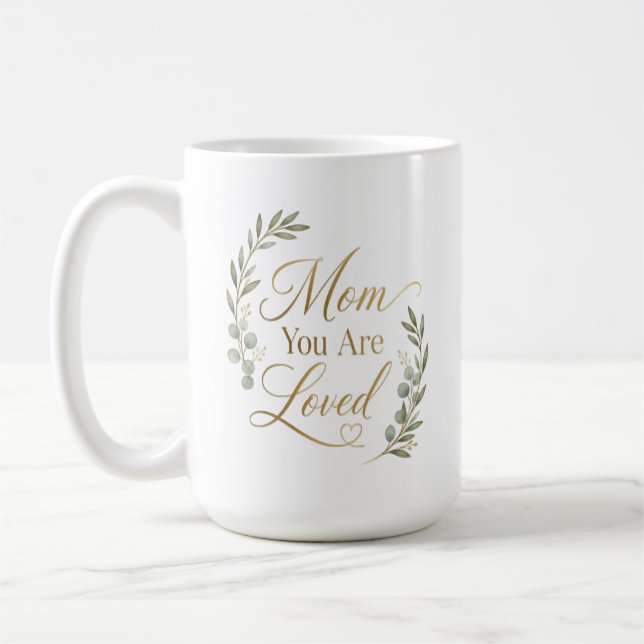 Mom You Are Loved Personalized Coffee Mug (Left)