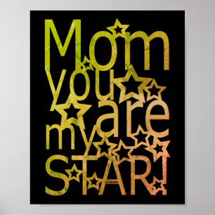 MOM YOU ARE MY STAR mother's day gift idea Poster