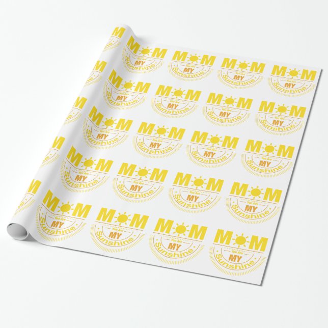 Mom you are my sunshine wrapping paper (Unrolled)
