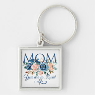 Mom You Are So Loved/Mother's Day Keychain